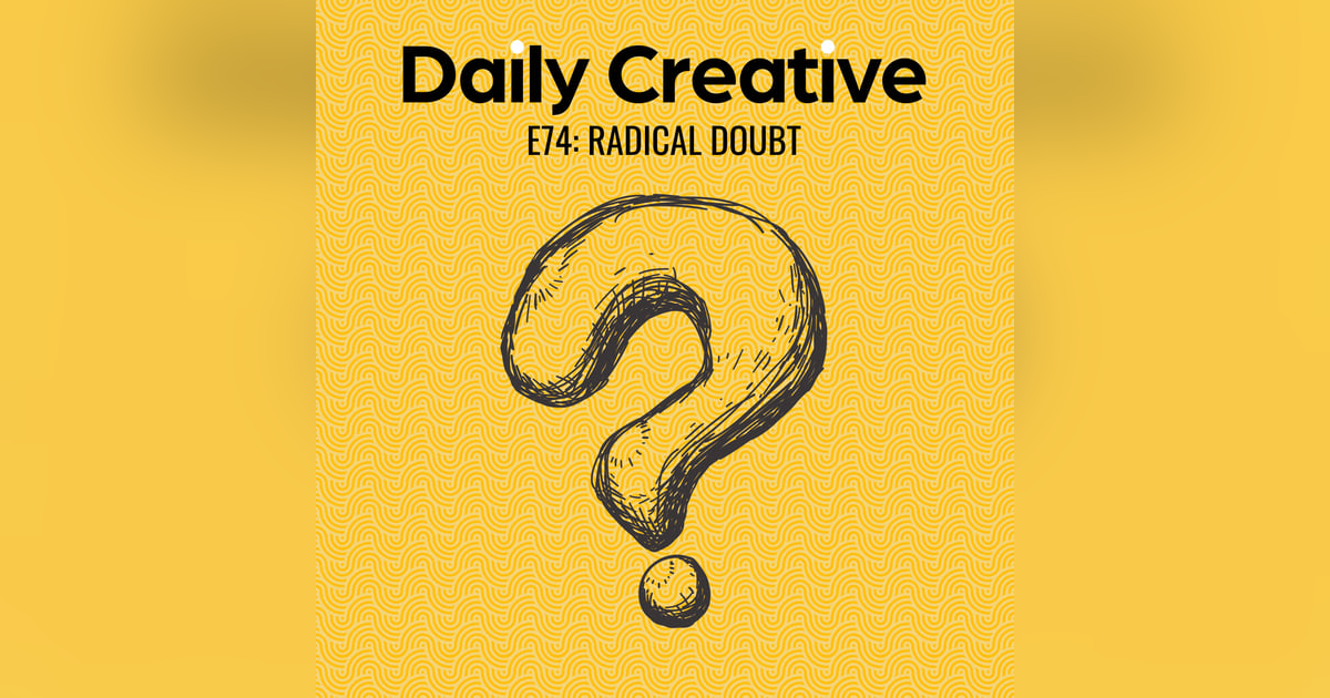How to Turn Doubt Into Your Creative Superpower How to Turn Doubt Into Your Creative Superpower