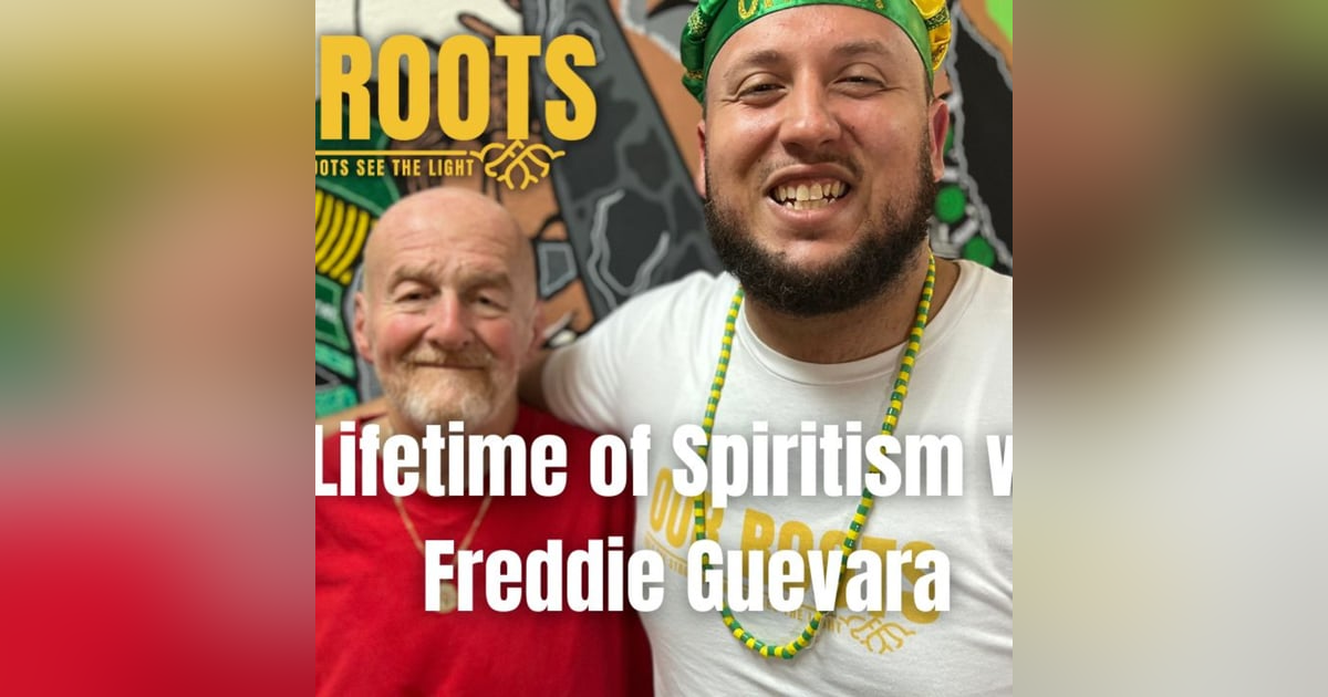A Lifetime of Spiritism with Freddie Guevara A Lifetime of Spiritism with Freddie Guevara