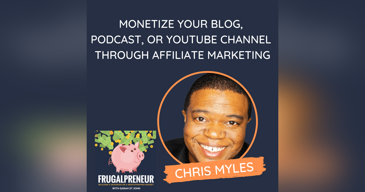 Monetize Your Blog, Podcast, or YouTube Channel Through Affiliate Marketing (with Chris Myles) Monetize Your Blog, Podcast, or YouTube Channel Through Affiliate Marketing (with Chris Myles)