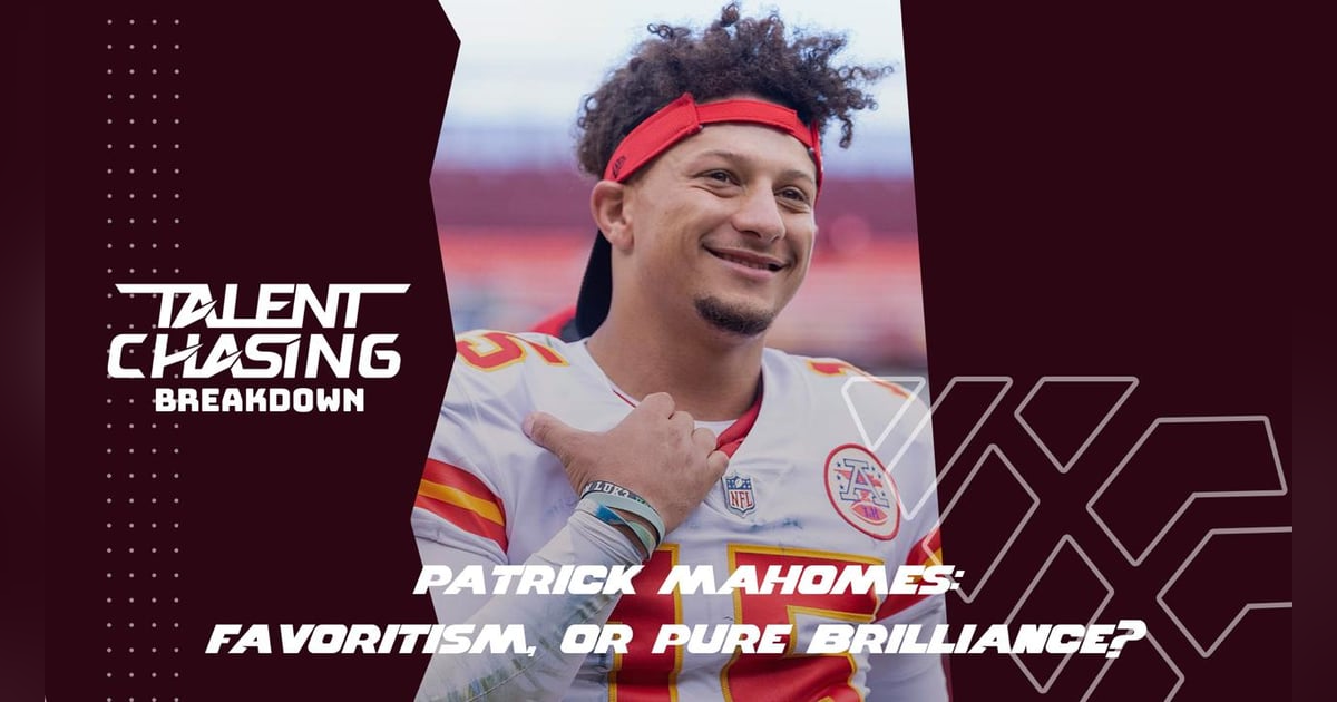 Breakdown: Patrick Mahomes - Favoritism or Brilliance? Breakdown: Patrick Mahomes - Favoritism or Brilliance?