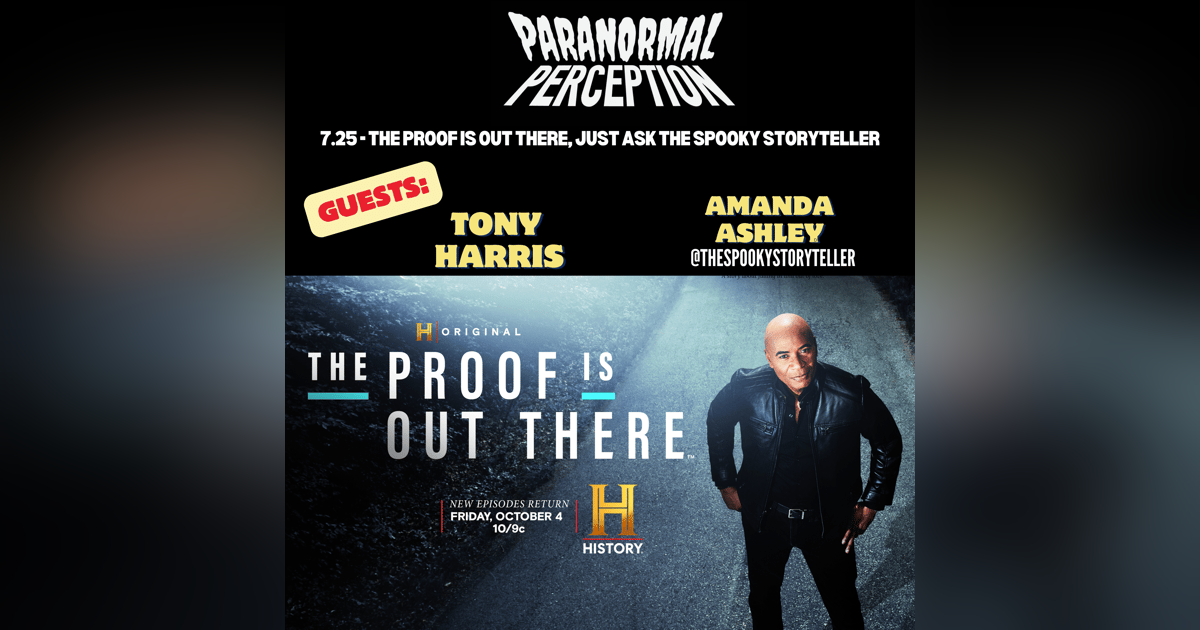 7.25 - The Proof Is Out There, Just Ask The Spooky Storyteller 7.25 - The Proof Is Out There, Just Ask The Spooky Storyteller