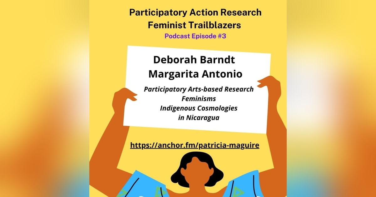 Episode 3 with Deborah Barndt and Margarita Antonio Episode 3 with Deborah Barndt and Margarita Antonio
