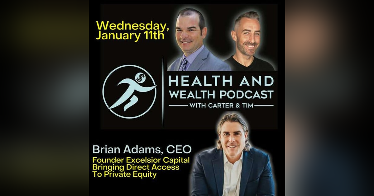Carter Wilcoxson, Brian Adams, CEO, Founder Excelsior Capital Carter Wilcoxson, Brian Adams, CEO, Founder Excelsior Capital