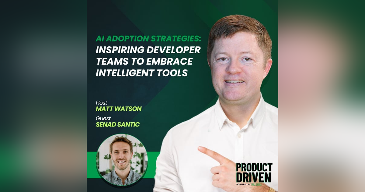 AI Adoption Strategies: Inspiring Developer Teams to Embrace Intelligent Tools with Senad Santic AI Adoption Strategies: Inspiring Developer Teams to Embrace Intelligent Tools with Senad Santic