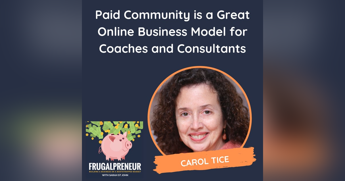 Paid Community is a Great Online Business Model for Coaches and Consultants (with Carol Nice) Paid Community is a Great Online Business Model for Coaches and Consultants (with Carol Nice)