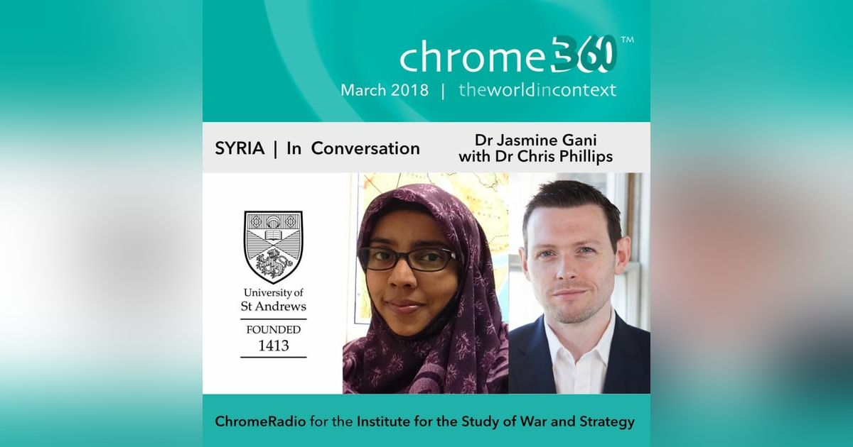 Chrome360 | SYRIA | In Conversation | Jasmine Gani & Chris Phillips Chrome360 | SYRIA | In Conversation | Jasmine Gani & Chris Phillips