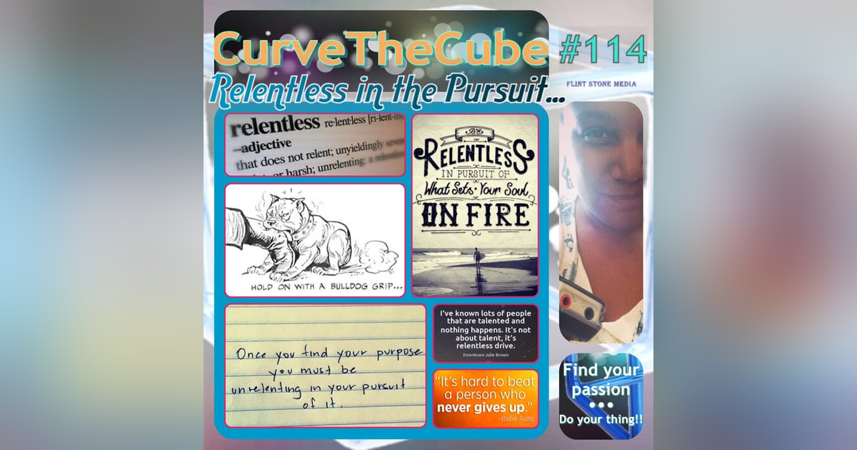#114 - SOLOCAST - Being Relentless in Your Pursuit - 20170501 #114 - SOLOCAST - Being Relentless in Your Pursuit - 20170501