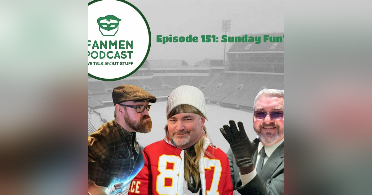 Episode 151: Sunday Funtay Episode 151: Sunday Funtay
