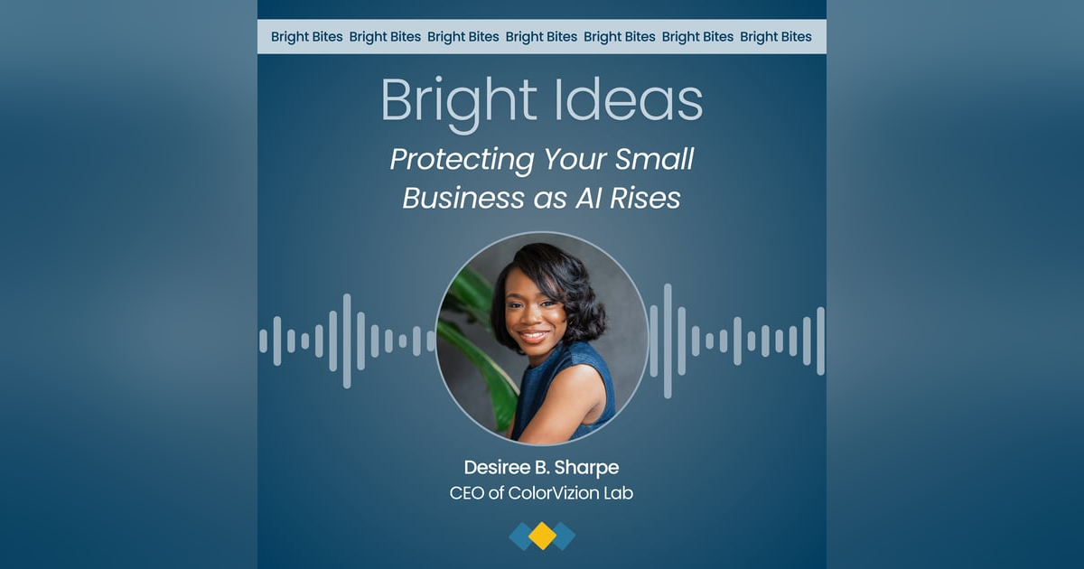 Episode 5: Protecting Your Small Business as AI Rises Episode 5: Protecting Your Small Business as AI Rises