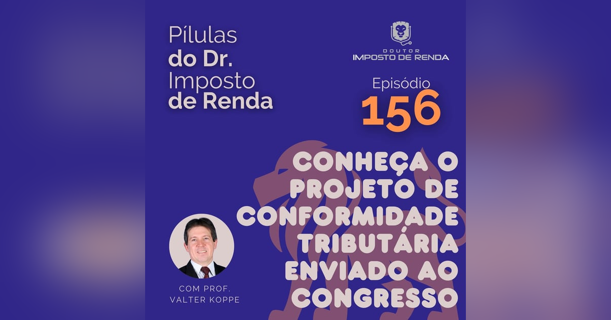 PDIR Ep. 156 – Conheça o projeto de conformidade tributária enviado ao Congresso PDIR Ep. 156 – Conheça o projeto de conformidade tributária enviado ao Congresso
