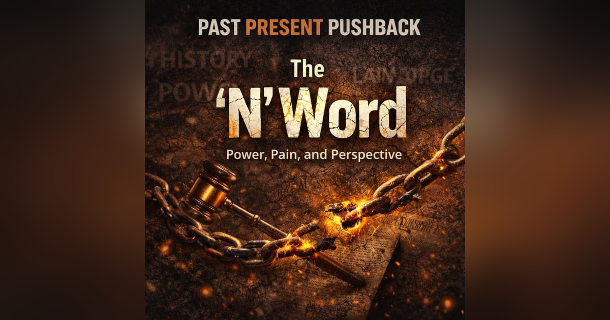 The “N” Word: Power, Pain, and Perspective The “N” Word: Power, Pain, and Perspective