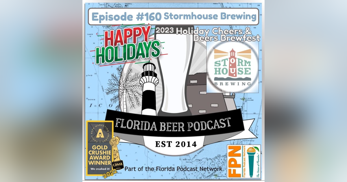 Florida Beer Podcast - Episode 160: 2023 Stormhouse Brewing Holiday Cheers & Beers Brewfest Florida Beer Podcast - Episode 160: 2023 Stormhouse Brewing Holiday Cheers & Beers Brewfest