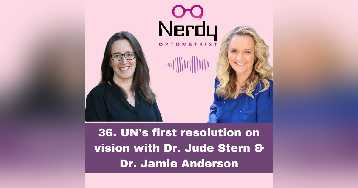 36. UN's first resolution on vision with Dr. Jude Stern & Dr. Jamie Anderson 36. UN's first resolution on vision with Dr. Jude Stern & Dr. Jamie Anderson