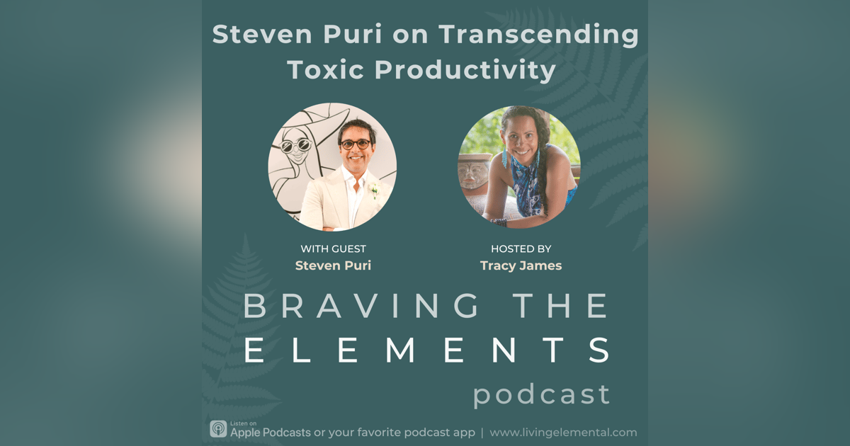 S3E12: Transcending Toxic Productivity with Steven Puri S3E12: Transcending Toxic Productivity with Steven Puri