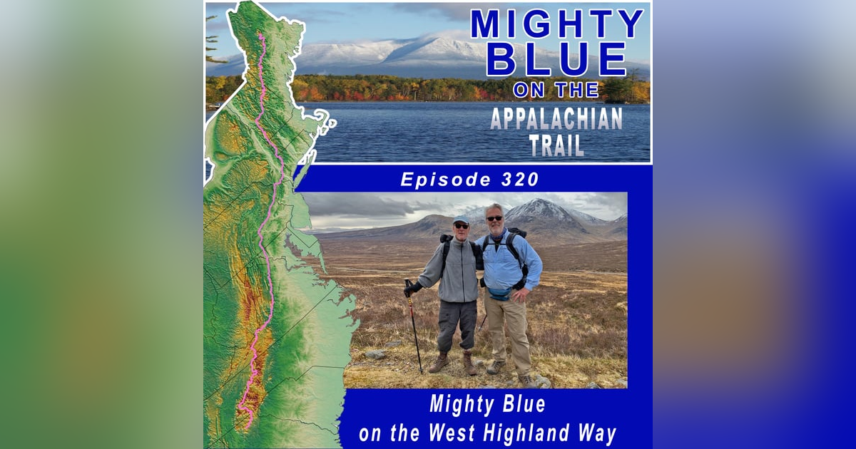 Episode #320 - Mighty Blue on the West Highland Way Episode #320 - Mighty Blue on the West Highland Way