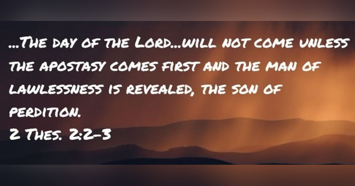 Who is the Antichrist/Man of Lawlessness/Son of Perdition? #104 Who is the Antichrist/Man of Lawlessness/Son of Perdition? #104