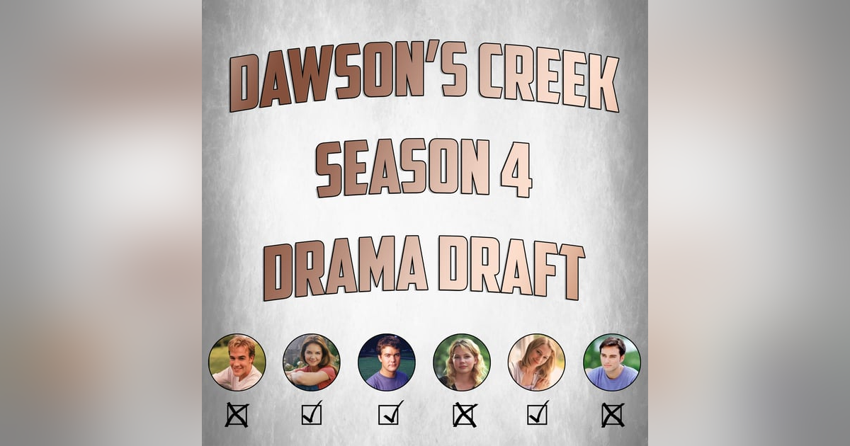 Dawson's Creek Season 4 Drama Draft Dawson's Creek Season 4 Drama Draft