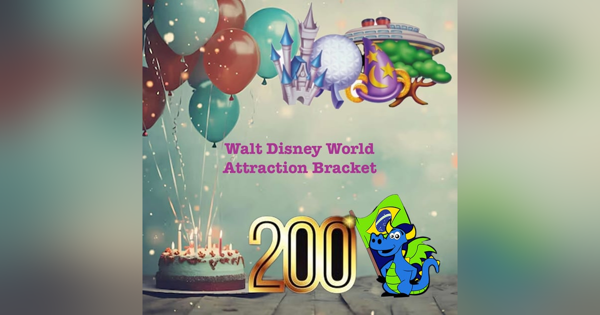 200th Episode: Walt Disney World Attraction Bracket 200th Episode: Walt Disney World Attraction Bracket