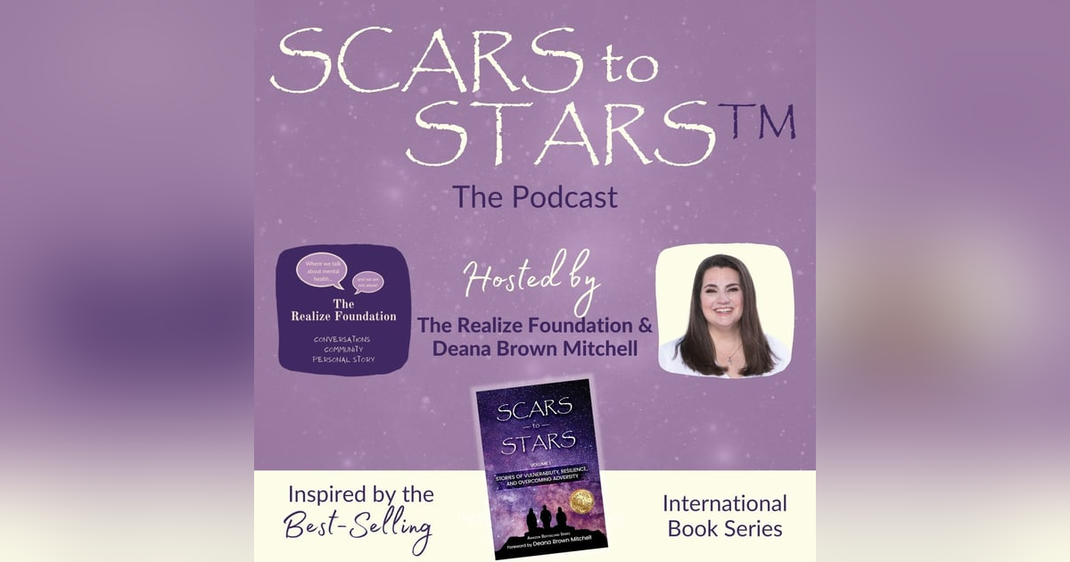 Scars to Stars™ Podcast Scars to Stars™ Podcast