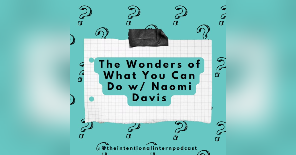 The Wonders of What Can't You Do w/Naomi Davis The Wonders of What Can't You Do w/Naomi Davis