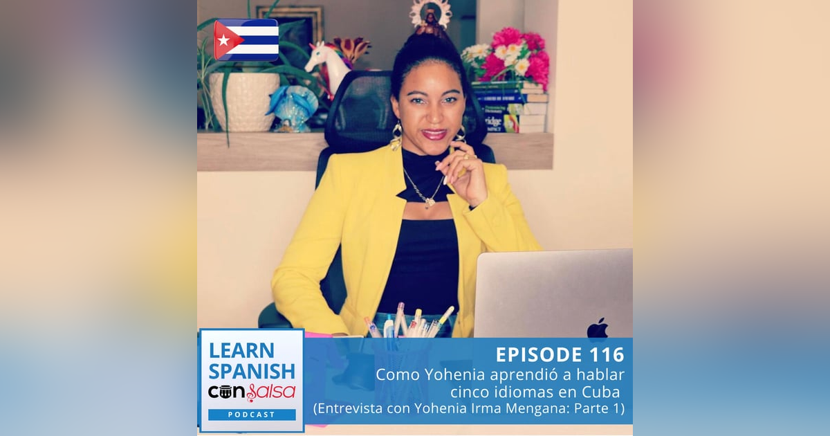 Como Yohenia aprendió a hablar cinco idiomas en Cuba (Entrevista con Yohenia Irma Mengana: Parte 1) ♫ 116 Como Yohenia aprendió a hablar cinco idiomas en Cuba (Entrevista con Yohenia Irma Mengana: Parte 1) ♫ 116