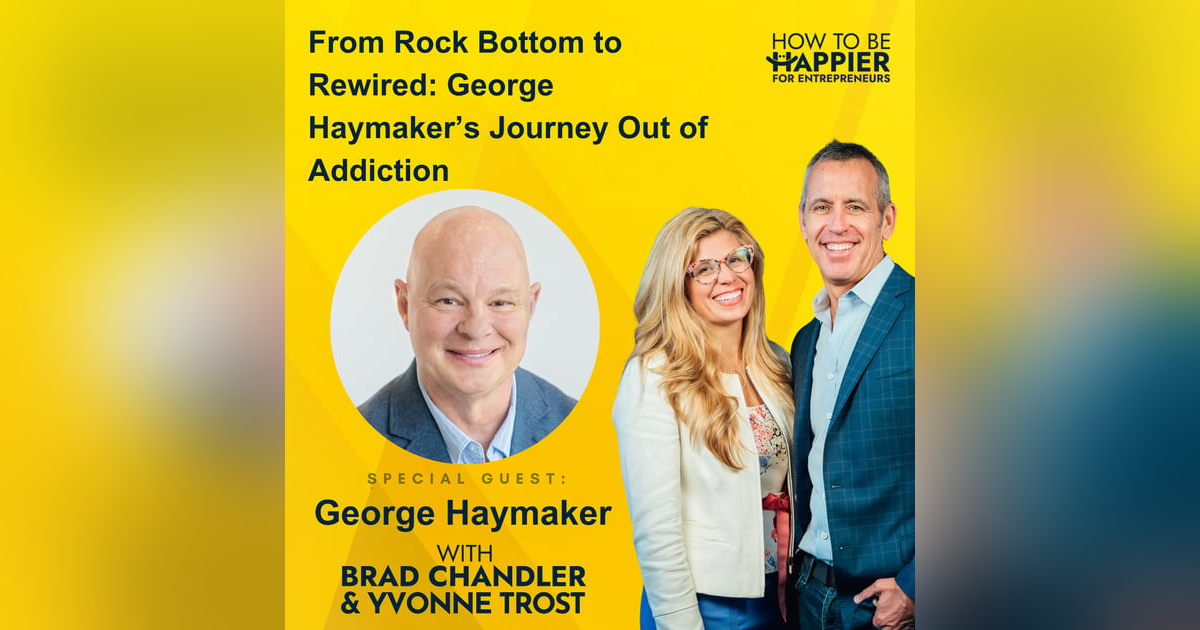 Ep168: From Rock Bottom to Rewired: George Haymaker’s Journey Out of Addiction (part 1) Ep168: From Rock Bottom to Rewired: George Haymaker’s Journey Out of Addiction (part 1)