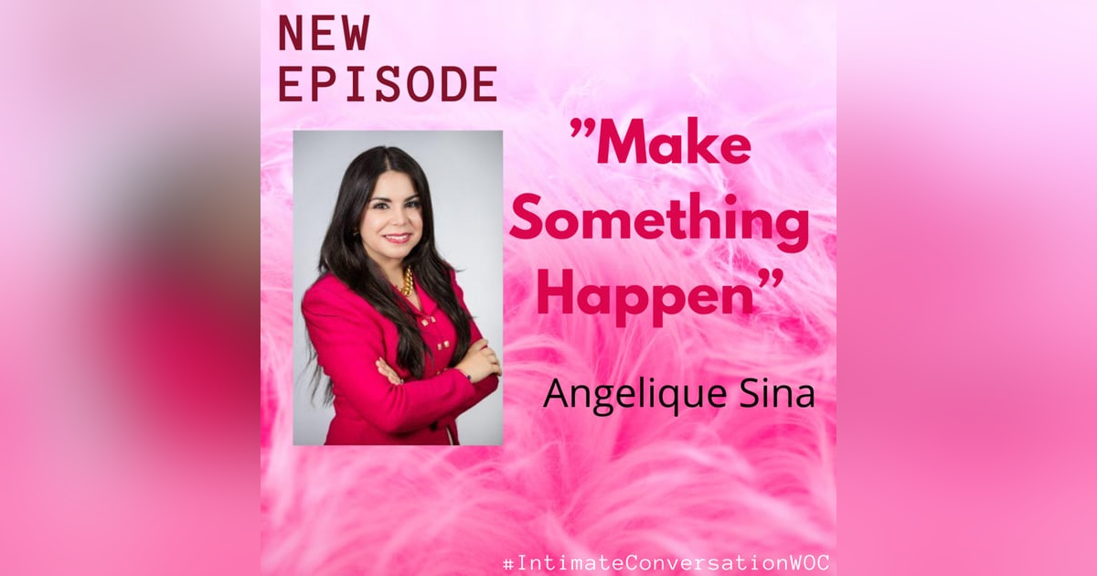 Make Things Happen - Creating a Space for Women Entrepreneurs with Angelique Sina Make Things Happen - Creating a Space for Women Entrepreneurs with Angelique Sina
