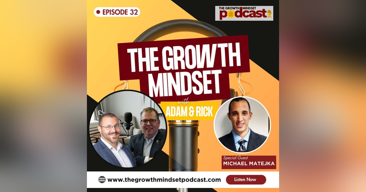 Episode 32: Creating Standards to Exponentially Grow with Michael Matejka Episode 32: Creating Standards to Exponentially Grow with Michael Matejka