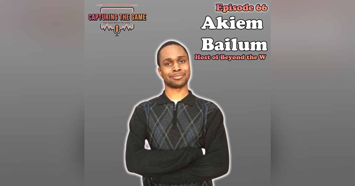 Akiem Bailum Beyond The W | E66 Akiem Bailum Beyond The W | E66
