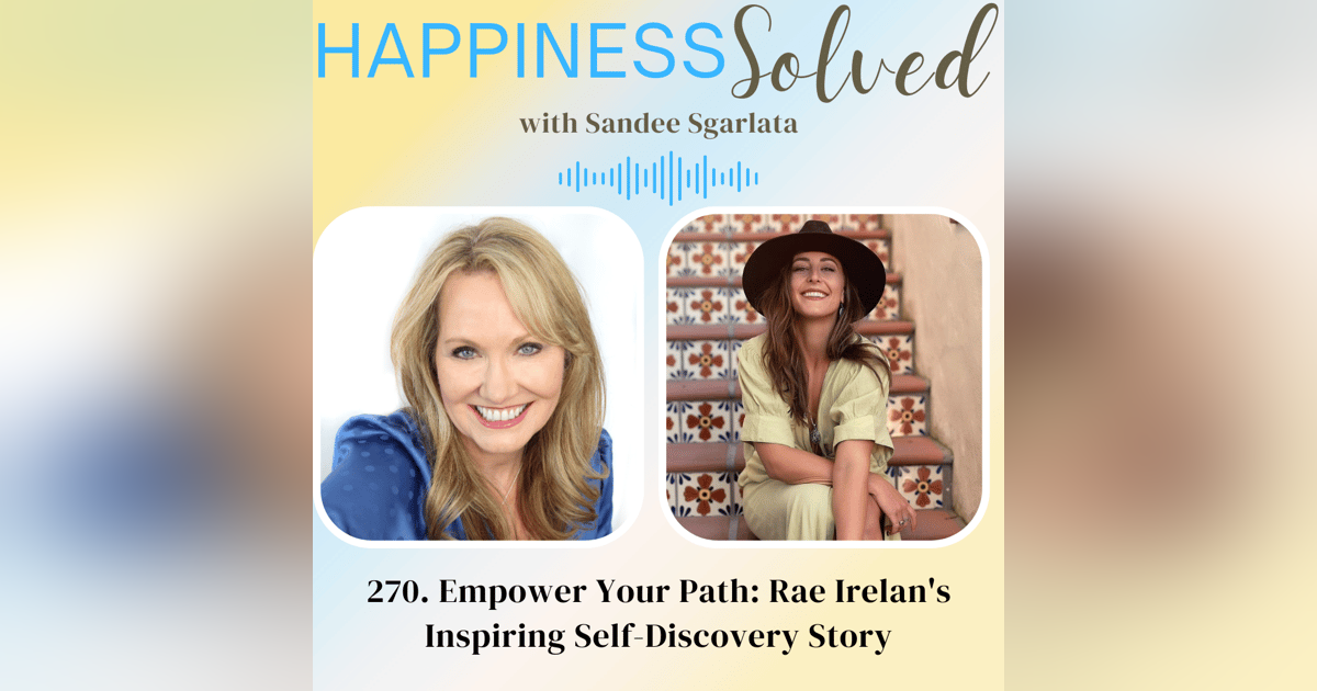 270. Empower Your Path: Rae Irelan's Inspiring Self-Discovery Story 270. Empower Your Path: Rae Irelan's Inspiring Self-Discovery Story