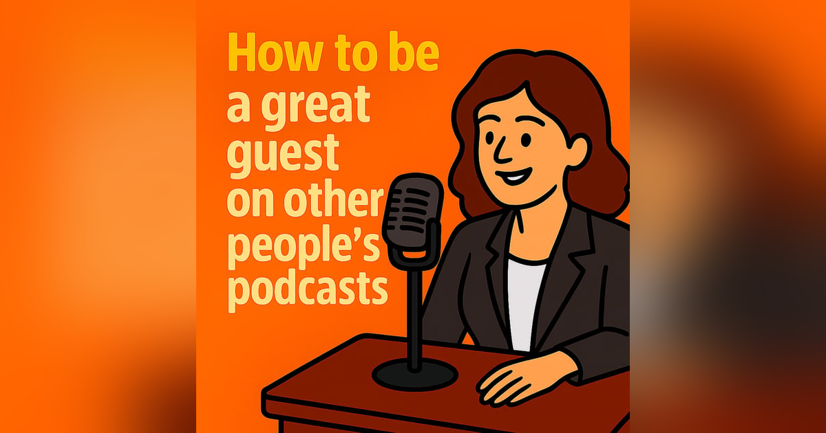 Five Tips For Being a Better Podcast Guest Five Tips For Being a Better Podcast Guest