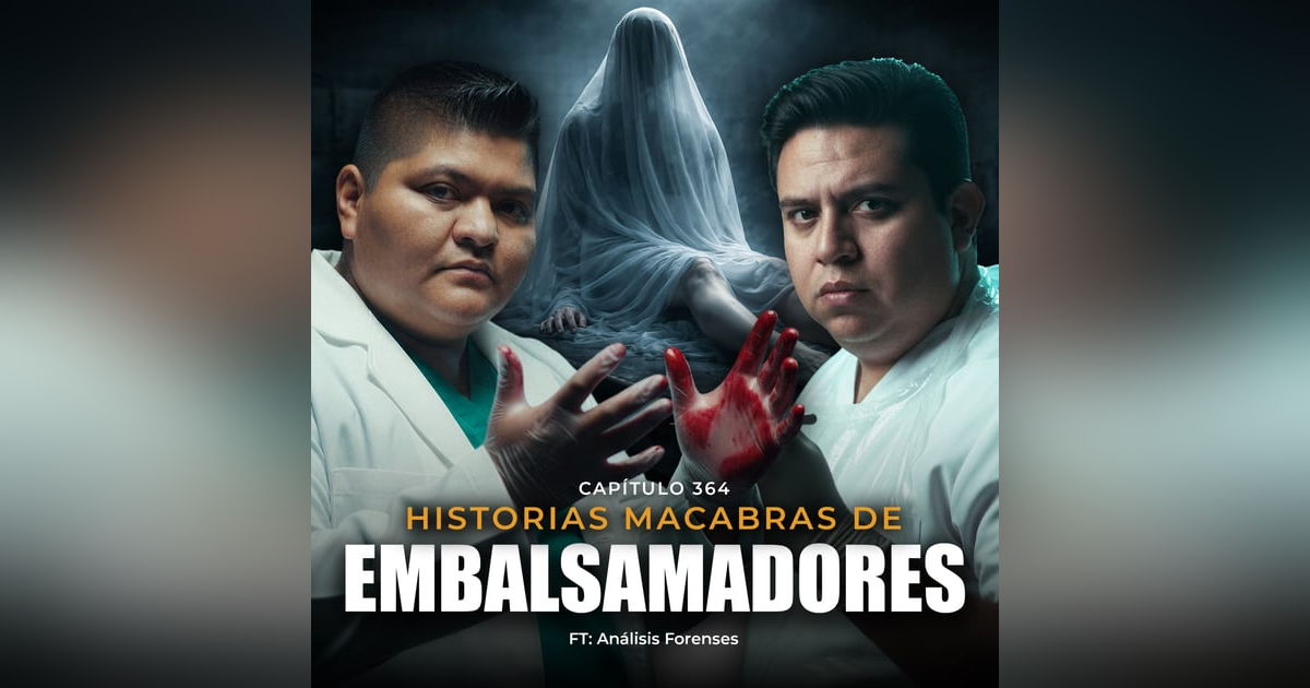 El MUERTO que se LEVANTÓ | Relatos Macabros de Embalsamadores El MUERTO que se LEVANTÓ | Relatos Macabros de Embalsamadores