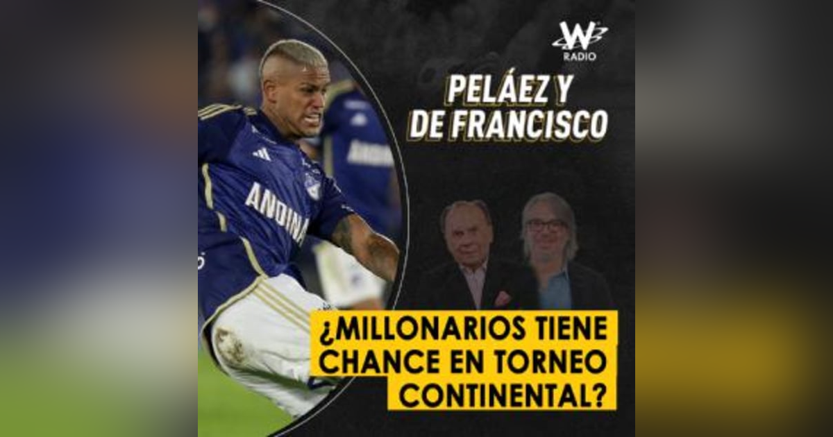 ¿Millonarios tiene chance en torneo continental? ¿Millonarios tiene chance en torneo continental?