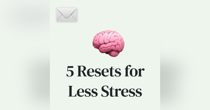 image for 🧠 5 Resets to Rewire Your Brain for Less Stress and Burnout