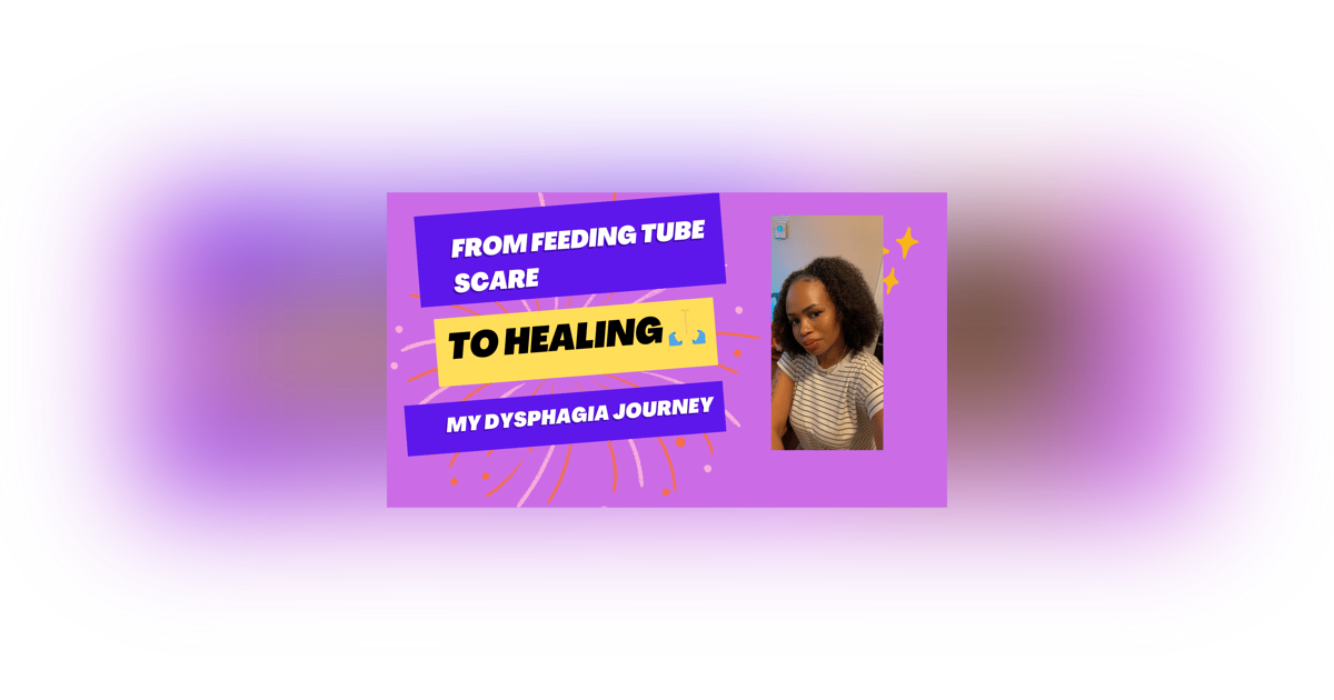 My Dysphagia journey My Dysphagia journey