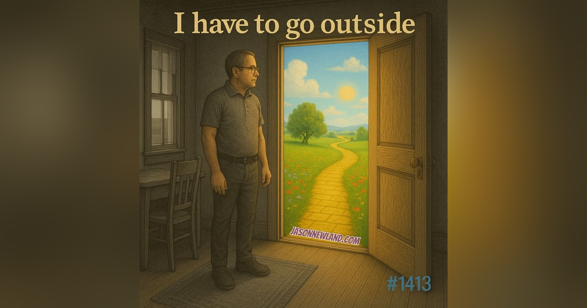 (music) I have to go outside | LMBYTS #1413 | Jason Newland | 18th August 2025 (music) I have to go outside | LMBYTS #1413 | Jason Newland | 18th August 2025