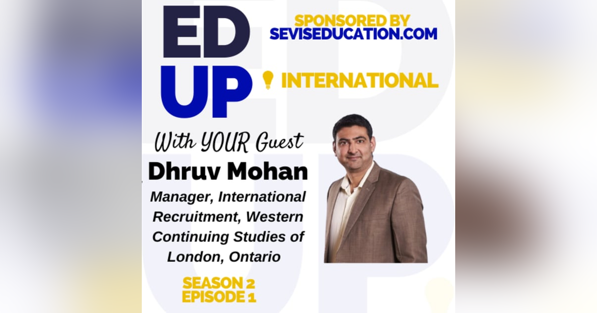 EdUp International Season 2, Episode 1: Canada, Cricket, & More with Dhruv Mohan of Western Continuing Studies EdUp International Season 2, Episode 1: Canada, Cricket, & More with Dhruv Mohan of Western Continuing Studies