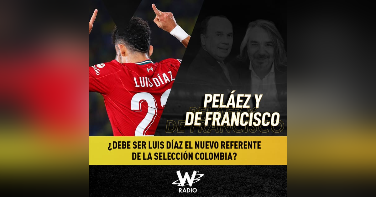 ¿Debe ser Luis Díaz el nuevo referente de la Selección Colombia? ¿Debe ser Luis Díaz el nuevo referente de la Selección Colombia?
