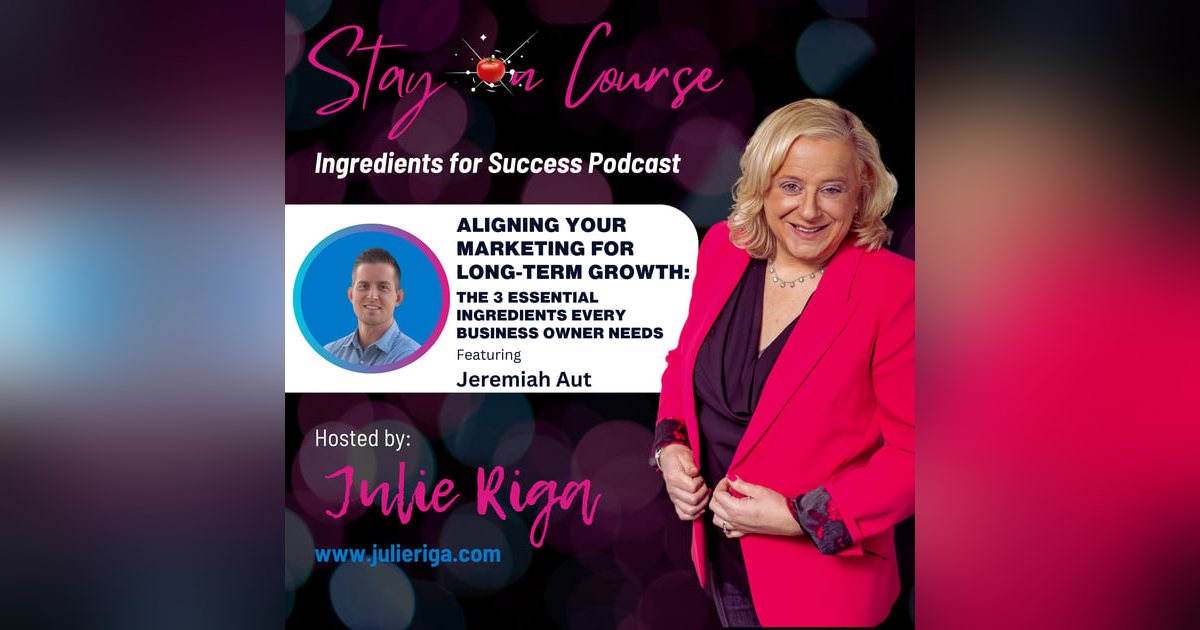 Aligning Your Marketing for Long-Term Growth: The 3 Essential Ingredients Every Business Owner Needs Aligning Your Marketing for Long-Term Growth: The 3 Essential Ingredients Every Business Owner Needs