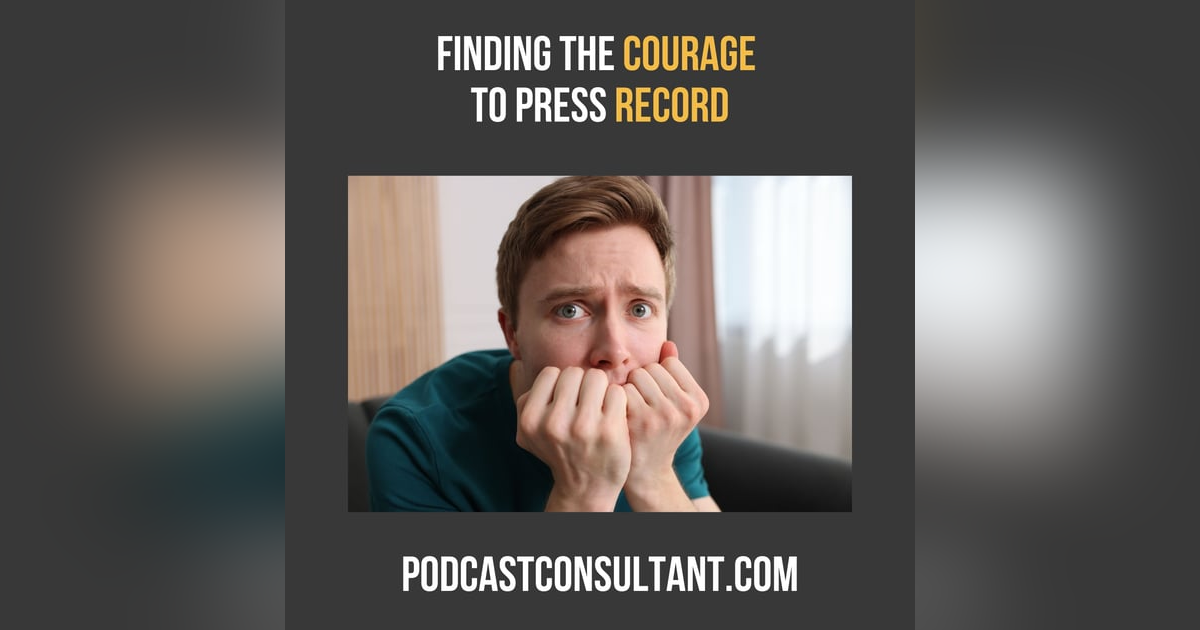 Getting Out of Your Own Way: Finding the Courage to Podcast Getting Out of Your Own Way: Finding the Courage to Podcast