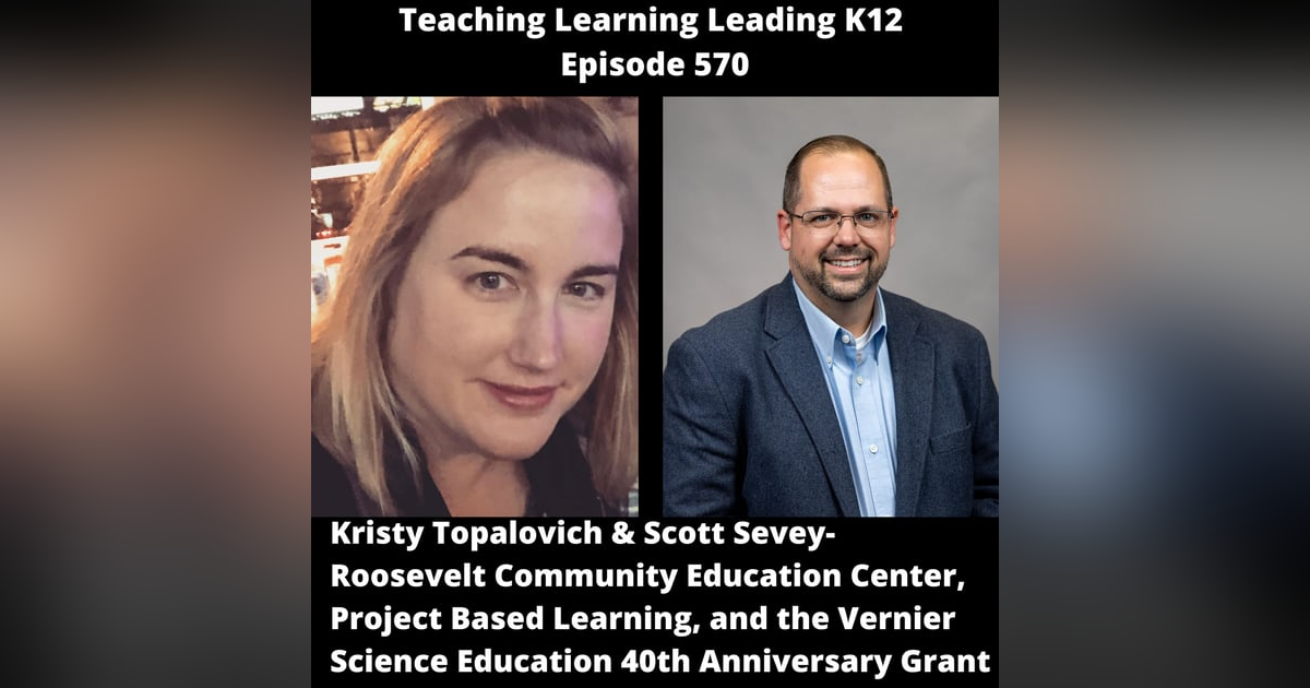 Kristy Topalovich & Scott Sevey: Roosevelt Community Education Center, Project Based Learning, and the Vernier Science Education 40th Anniversary Grant - 570 Kristy Topalovich & Scott Sevey: Roosevelt Community Education Center, Project Based Learning, and the Vernier Science Education 40th Anniversary Grant - 570
