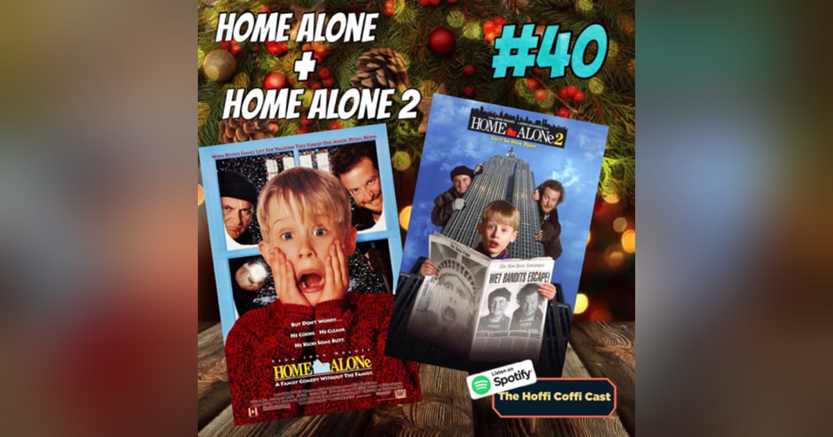 40 - Home Alone (1990) and Home Alone 2 (1992) 40 - Home Alone (1990) and Home Alone 2 (1992)