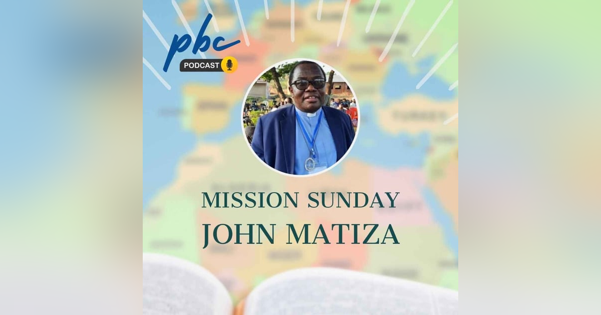 Mission Sunday | John Matiza | Making Disciples Mission Sunday | John Matiza | Making Disciples