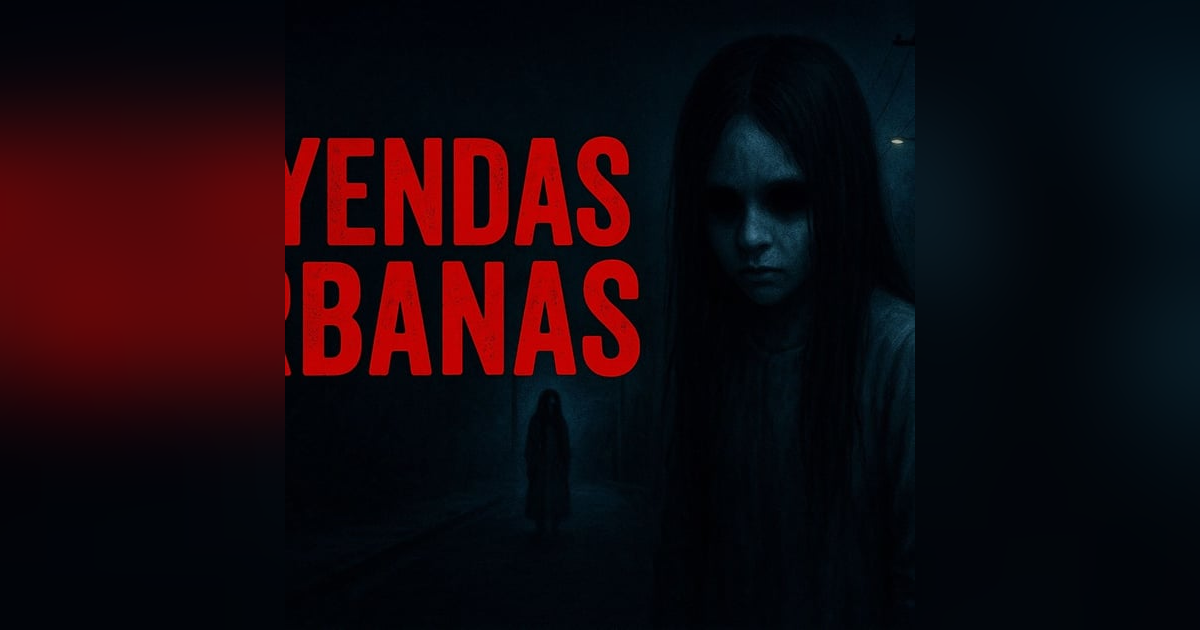 Historias de Miedo Noviembre 5 de 2025 LEYENDAS URBANAS Historias de Miedo Noviembre 5 de 2025 LEYENDAS URBANAS