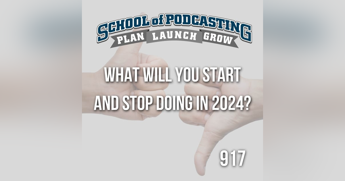 Your Podcast: What Will You Start and Stop Doing in 2024? Your Podcast: What Will You Start and Stop Doing in 2024?
