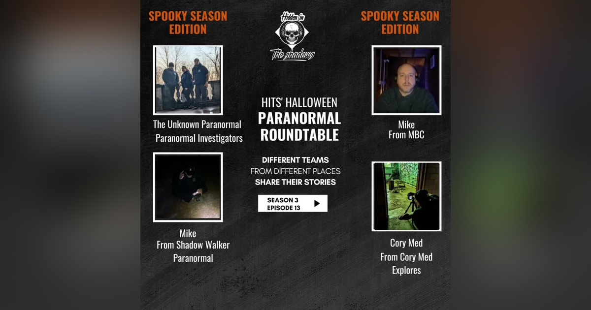 Hidden In The Shadows' Halloween Paranormal Roundtable Episode 2 Hidden In The Shadows' Halloween Paranormal Roundtable Episode 2