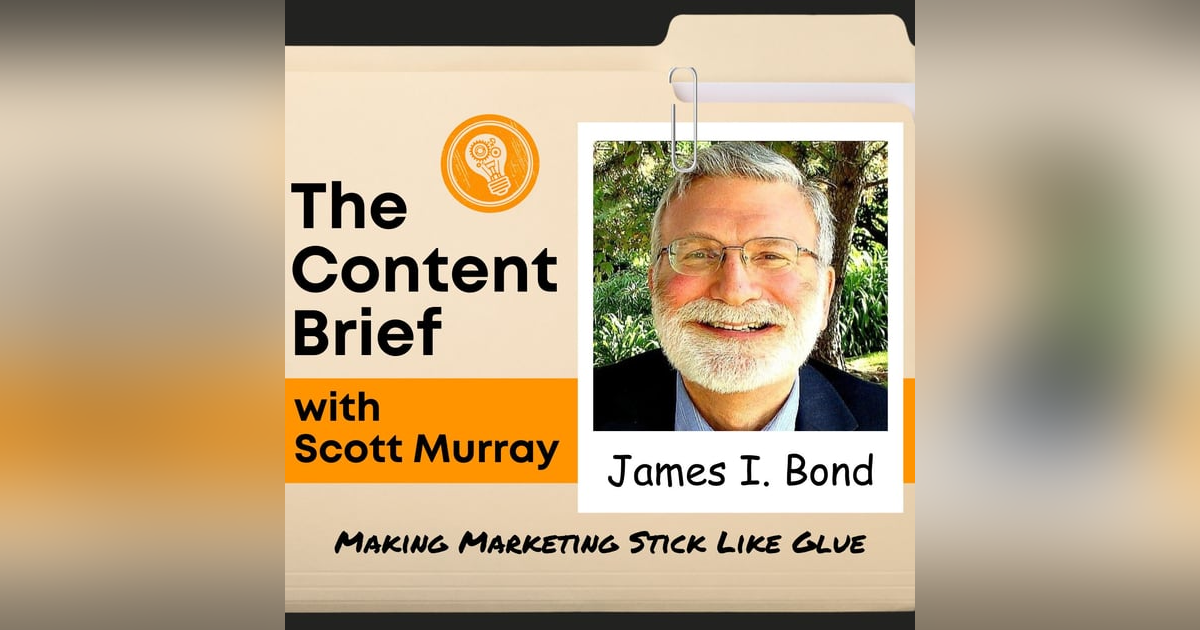 How Can You Create Marketing That Sticks? (with James I. Bond) How Can You Create Marketing That Sticks? (with James I. Bond)