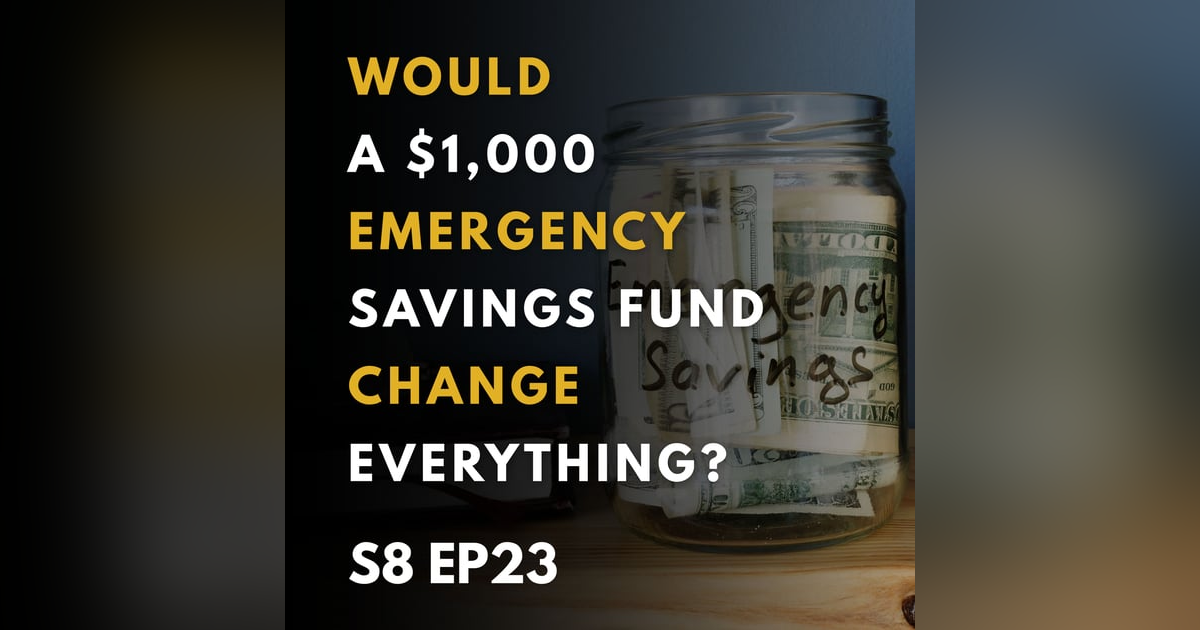 Would a $1,000 Emergency Savings Fund Change Everything? Would a $1,000 Emergency Savings Fund Change Everything?