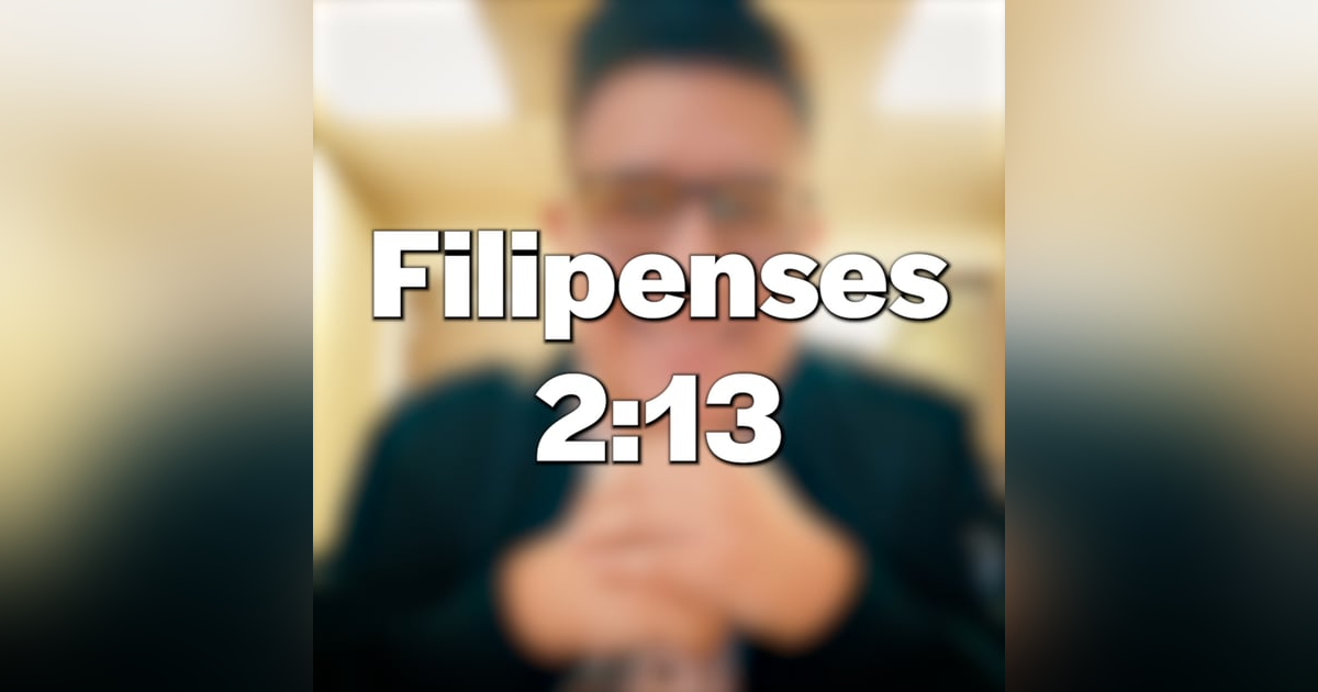 🙏🏼 Filipenses 2:13 | Un Momento Para el Alma 🙏🏼 Filipenses 2:13 | Un Momento Para el Alma