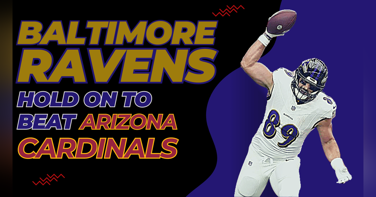 Baltimore Ravens 'Hold On' to Beat Arizona Cardinals 31-24 Baltimore Ravens 'Hold On' to Beat Arizona Cardinals 31-24